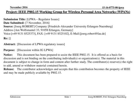 November 2016 Project: IEEE P802.15 Working Group for Wireless Personal Area Networks (WPANs) Submission Title: [LPWA – Regulator Issues] Date Submitted: