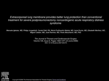 Extracorporeal lung membrane provides better lung protection than conventional treatment for severe postpneumonectomy noncardiogenic acute respiratory.