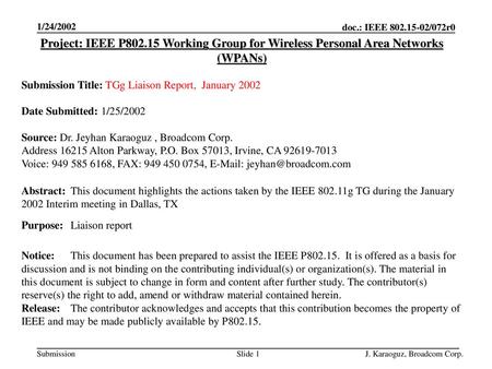 1/24/2002 Project: IEEE P802.15 Working Group for Wireless Personal Area Networks (WPANs) Submission Title: TGg Liaison Report, January 2002 Date Submitted:
