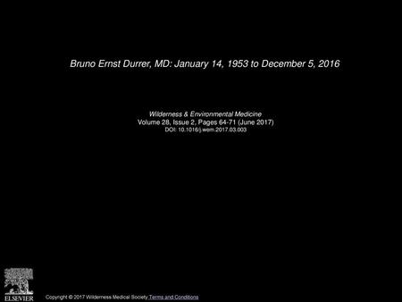 Bruno Ernst Durrer, MD: January 14, 1953 to December 5, 2016