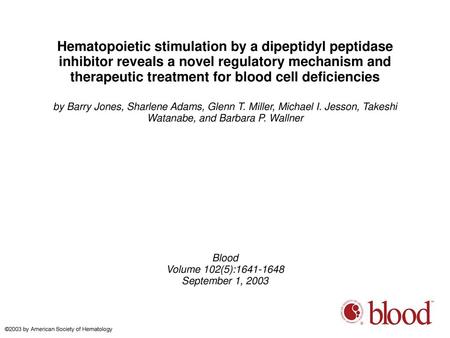 Hematopoietic stimulation by a dipeptidyl peptidase inhibitor reveals a novel regulatory mechanism and therapeutic treatment for blood cell deficiencies.