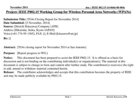 November 2014 Project: IEEE P802.15 Working Group for Wireless Personal Area Networks (WPANs) Submission Title: [TG4s Closing Report for November 2014]
