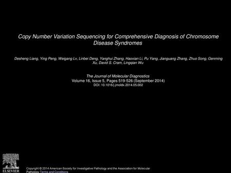 Copy Number Variation Sequencing for Comprehensive Diagnosis of Chromosome Disease Syndromes  Desheng Liang, Ying Peng, Weigang Lv, Linbei Deng, Yanghui.