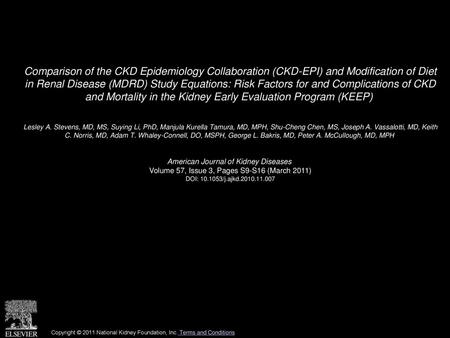 Comparison of the CKD Epidemiology Collaboration (CKD-EPI) and Modification of Diet in Renal Disease (MDRD) Study Equations: Risk Factors for and Complications.