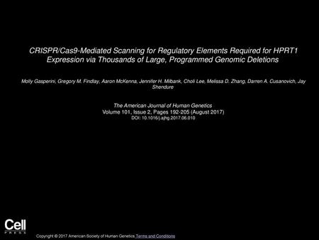 CRISPR/Cas9-Mediated Scanning for Regulatory Elements Required for HPRT1 Expression via Thousands of Large, Programmed Genomic Deletions  Molly Gasperini,