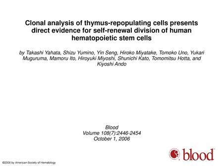 Clonal analysis of thymus-repopulating cells presents direct evidence for self-renewal division of human hematopoietic stem cells by Takashi Yahata, Shizu.