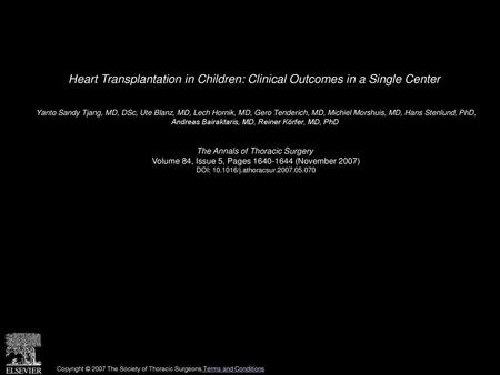 Heart Transplantation in Children: Clinical Outcomes in a Single Center  Yanto Sandy Tjang, MD, DSc, Ute Blanz, MD, Lech Hornik, MD, Gero Tenderich, MD,