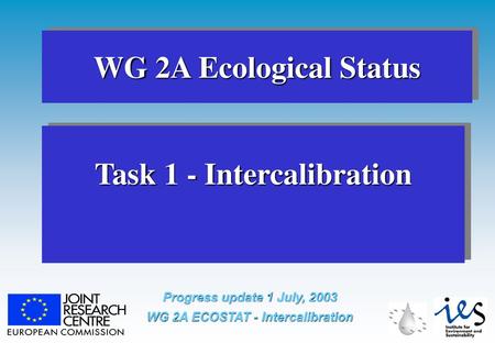 Task 1 - Intercalibration WG 2A ECOSTAT - Intercalibration