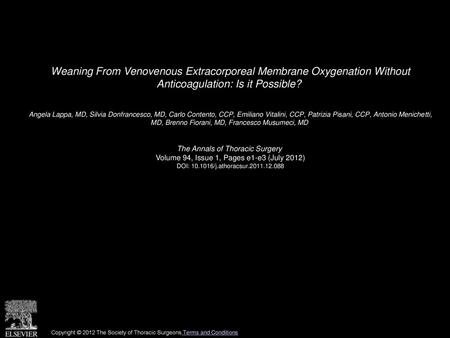 Weaning From Venovenous Extracorporeal Membrane Oxygenation Without Anticoagulation: Is it Possible?  Angela Lappa, MD, Silvia Donfrancesco, MD, Carlo.