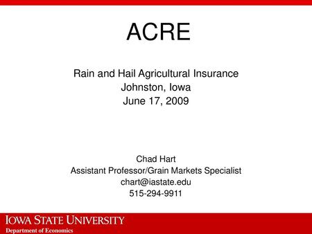 ACRE Rain and Hail Agricultural Insurance Johnston, Iowa June 17, 2009