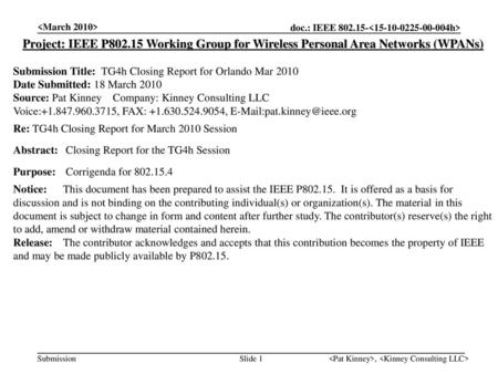  Project: IEEE P802.15 Working Group for Wireless Personal Area Networks (WPANs) Submission Title: TG4h Closing Report for Orlando Mar 2010.