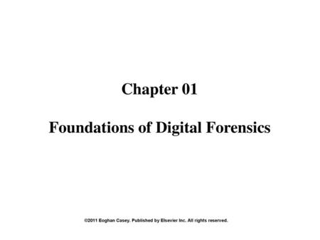 Chapter 01 Foundations of Digital Forensics