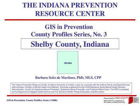Shelby County, Indiana THE INDIANA PREVENTION RESOURCE CENTER