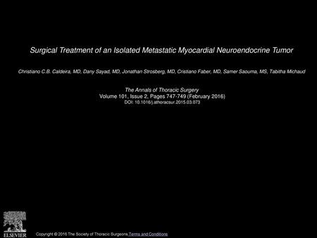 Surgical Treatment of an Isolated Metastatic Myocardial Neuroendocrine Tumor  Christiano C.B. Caldeira, MD, Dany Sayad, MD, Jonathan Strosberg, MD, Cristiano.