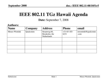IEEE TGz Hawaii Agenda Date: September 7, 2008 Authors: