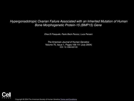 Hypergonadotropic Ovarian Failure Associated with an Inherited Mutation of Human Bone Morphogenetic Protein-15 (BMP15) Gene  Elisa Di Pasquale, Paolo.