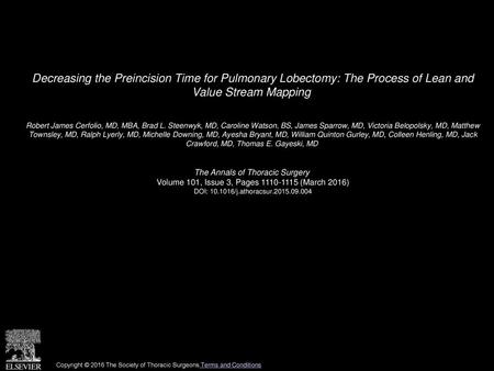 Decreasing the Preincision Time for Pulmonary Lobectomy: The Process of Lean and Value Stream Mapping  Robert James Cerfolio, MD, MBA, Brad L. Steenwyk,