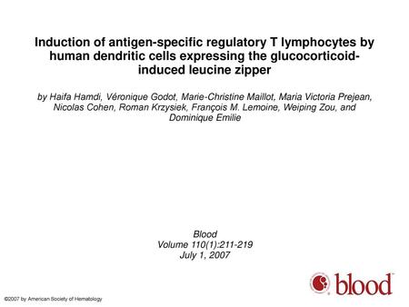 Induction of antigen-specific regulatory T lymphocytes by human dendritic cells expressing the glucocorticoid-induced leucine zipper by Haifa Hamdi, Véronique.