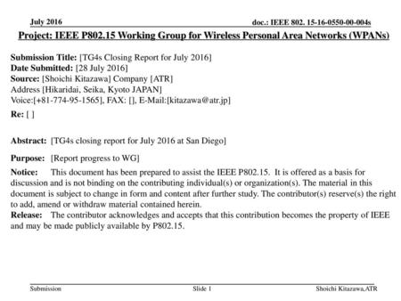 July 2016 Project: IEEE P802.15 Working Group for Wireless Personal Area Networks (WPANs) Submission Title: [TG4s Closing Report for July 2016] Date Submitted: