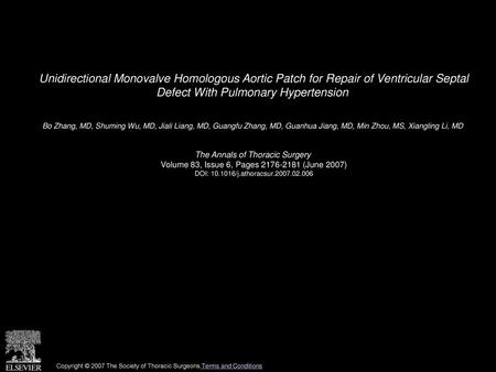 Unidirectional Monovalve Homologous Aortic Patch for Repair of Ventricular Septal Defect With Pulmonary Hypertension  Bo Zhang, MD, Shuming Wu, MD, Jiali.