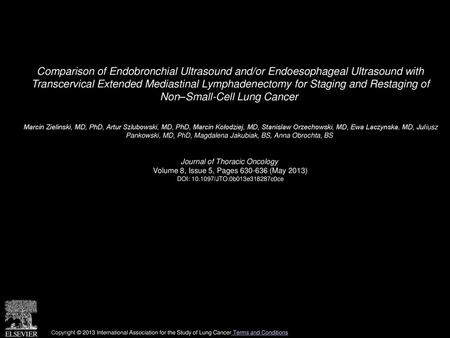 Comparison of Endobronchial Ultrasound and/or Endoesophageal Ultrasound with Transcervical Extended Mediastinal Lymphadenectomy for Staging and Restaging.