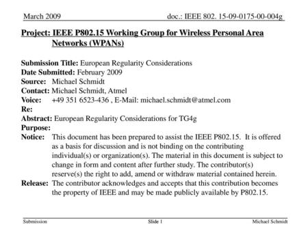 January 19 March 2009 Project: IEEE P802.15 Working Group for Wireless Personal Area Networks (WPANs) Submission Title: European Regularity Considerations.