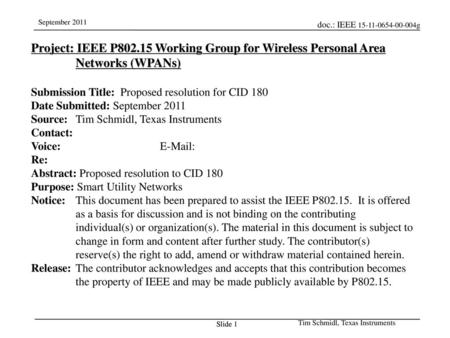 Jul 12, 2010 07/12/10 Project: IEEE P802.15 Working Group for Wireless Personal Area Networks (WPANs) Submission Title: Proposed resolution for CID 180.