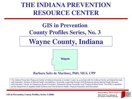 Wayne County, Indiana THE INDIANA PREVENTION RESOURCE CENTER