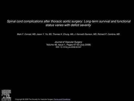 Spinal cord complications after thoracic aortic surgery: Long-term survival and functional status varies with deficit severity  Mark F. Conrad, MD, Jason.