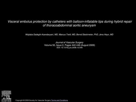 Visceral embolus protection by catheters with balloon-inflatable tips during hybrid repair of thoracoabdominal aortic aneurysm  Mojtaba Sadeghi-Azandaryani,