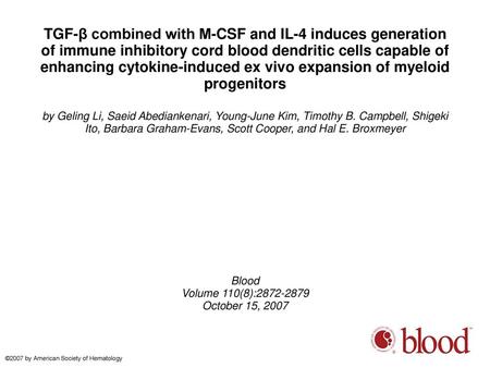TGF-β combined with M-CSF and IL-4 induces generation of immune inhibitory cord blood dendritic cells capable of enhancing cytokine-induced ex vivo expansion.
