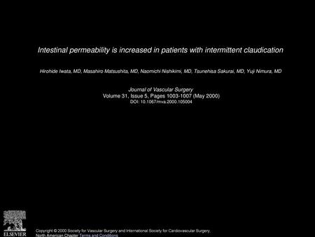 Intestinal permeability is increased in patients with intermittent claudication  Hirohide Iwata, MD, Masahiro Matsushita, MD, Naomichi Nishikimi, MD, Tsunehisa.