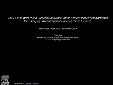 The Perioperative Nurse Surgeon's Assistant: Issues and challenges associated with this emerging advanced practice nursing role in Australia  Andrew Lynn,