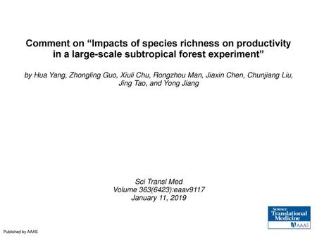 Comment on “Impacts of species richness on productivity in a large-scale subtropical forest experiment” by Hua Yang, Zhongling Guo, Xiuli Chu, Rongzhou.
