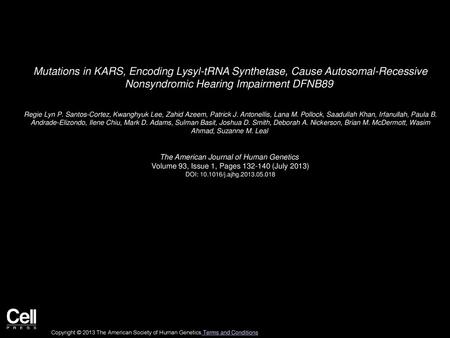Mutations in KARS, Encoding Lysyl-tRNA Synthetase, Cause Autosomal-Recessive Nonsyndromic Hearing Impairment DFNB89  Regie Lyn P. Santos-Cortez, Kwanghyuk.