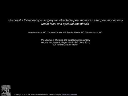 Successful thoracoscopic surgery for intractable pneumothorax after pneumonectomy under local and epidural anesthesia  Masafumi Noda, MD, Yoshinori Okada,