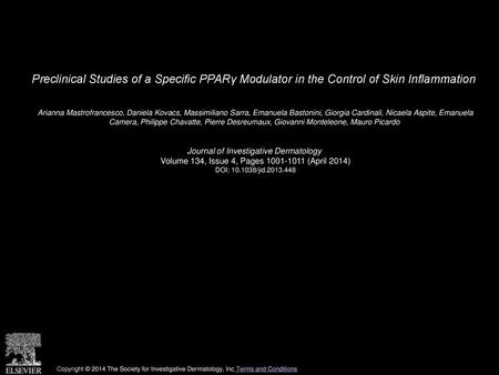 Preclinical Studies of a Specific PPARγ Modulator in the Control of Skin Inflammation  Arianna Mastrofrancesco, Daniela Kovacs, Massimiliano Sarra, Emanuela.