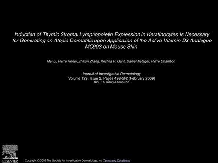 Induction of Thymic Stromal Lymphopoietin Expression in Keratinocytes Is Necessary for Generating an Atopic Dermatitis upon Application of the Active.