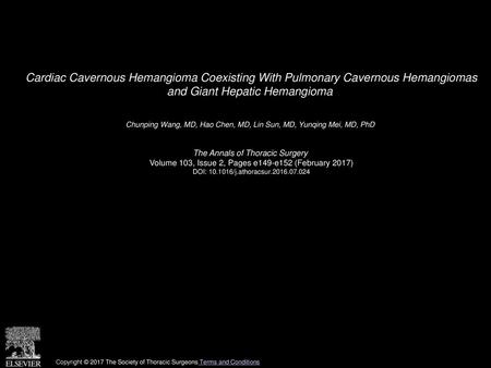 Cardiac Cavernous Hemangioma Coexisting With Pulmonary Cavernous Hemangiomas and Giant Hepatic Hemangioma  Chunping Wang, MD, Hao Chen, MD, Lin Sun, MD,