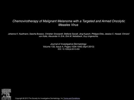 Chemovirotherapy of Malignant Melanoma with a Targeted and Armed Oncolytic Measles Virus  Johanna K. Kaufmann, Sascha Bossow, Christian Grossardt, Stefanie.