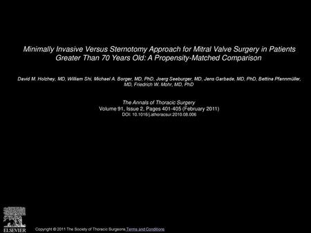 Minimally Invasive Versus Sternotomy Approach for Mitral Valve Surgery in Patients Greater Than 70 Years Old: A Propensity-Matched Comparison  David M.