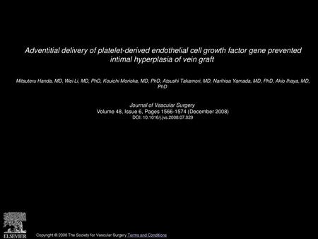 Adventitial delivery of platelet-derived endothelial cell growth factor gene prevented intimal hyperplasia of vein graft  Mitsuteru Handa, MD, Wei Li,