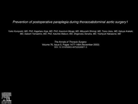 Prevention of postoperative paraplegia during thoracoabdominal aortic surgery1  Yukio Kuniyoshi, MD, PhD, Kageharu Koja, MD, PhD, Kazufumi Miyagi, MD,