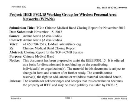 Jul 12, 2010 07/12/10 Project: IEEE P802.15 Working Group for Wireless Personal Area Networks (WPANs) Submission Title: TG4n Chinese Medical Band Closing.