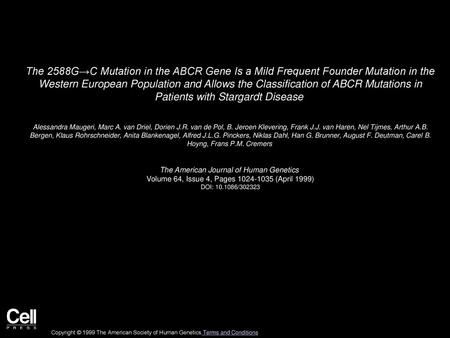 The 2588G→C Mutation in the ABCR Gene Is a Mild Frequent Founder Mutation in the Western European Population and Allows the Classification of ABCR Mutations.