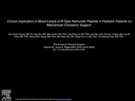 Clinical Implication of Blood Levels of B-Type Natriuretic Peptide in Pediatric Patients on Mechanical Circulatory Support  Shu-Chien Huang, MD, En-Ting.