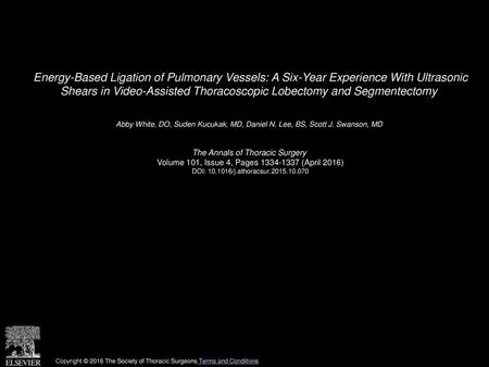 Energy-Based Ligation of Pulmonary Vessels: A Six-Year Experience With Ultrasonic Shears in Video-Assisted Thoracoscopic Lobectomy and Segmentectomy 