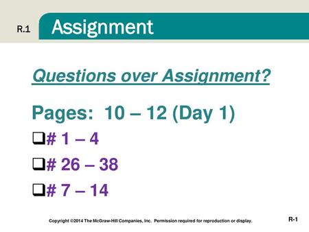 Assignment Pages: 10 – 12 (Day 1) Questions over Assignment? # 1 – 4