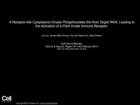 A Receptor-like Cytoplasmic Kinase Phosphorylates the Host Target RIN4, Leading to the Activation of a Plant Innate Immune Receptor  Jun Liu, James Mitch.