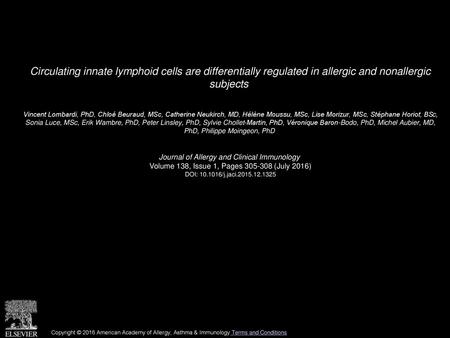 Circulating innate lymphoid cells are differentially regulated in allergic and nonallergic subjects  Vincent Lombardi, PhD, Chloé Beuraud, MSc, Catherine.